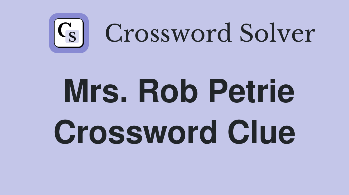 Mrs. Rob Petrie Crossword Clue