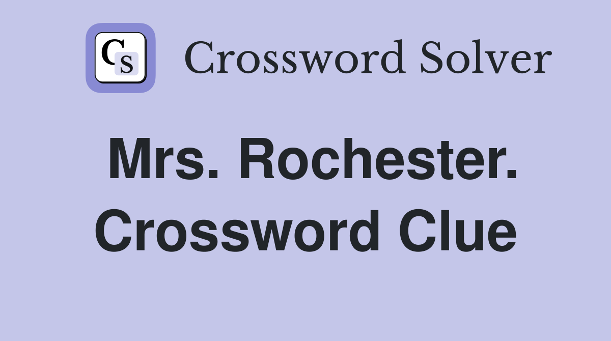 Mrs. Rochester. Crossword Clue