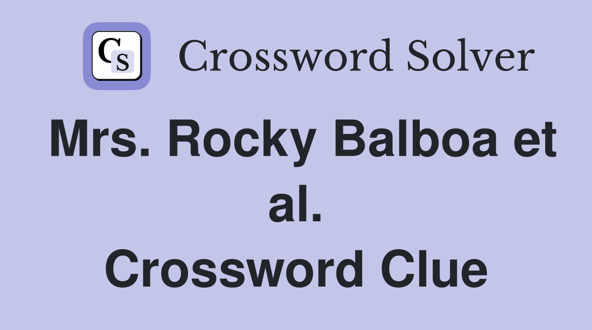Mrs. Rocky Balboa et al. Crossword Clue