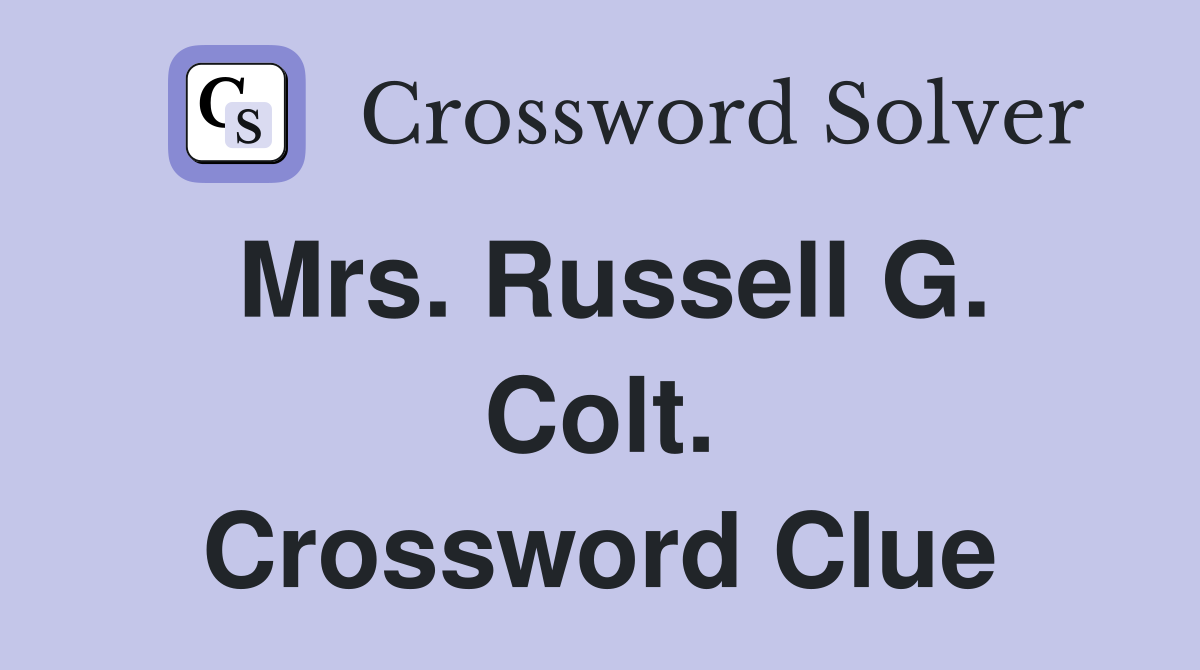 Mrs. Russell G. Colt. Crossword Clue