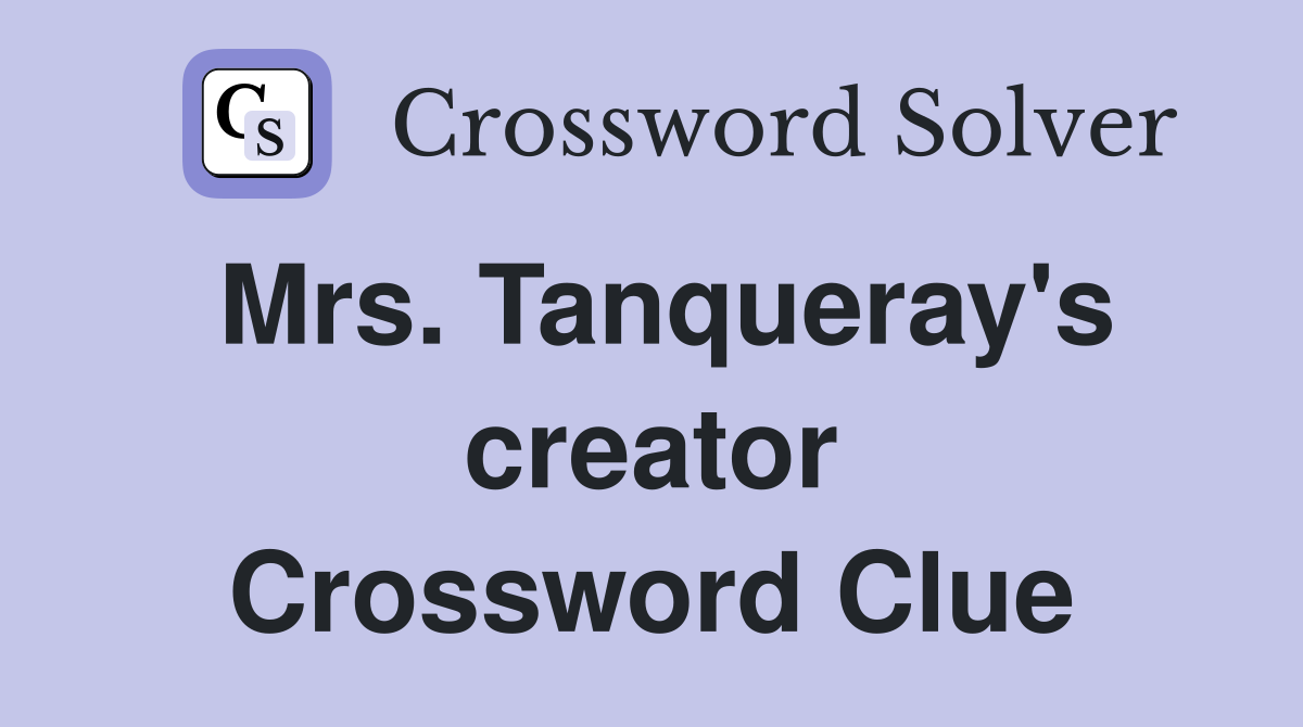 Mrs. Tanqueray's creator Crossword Clue