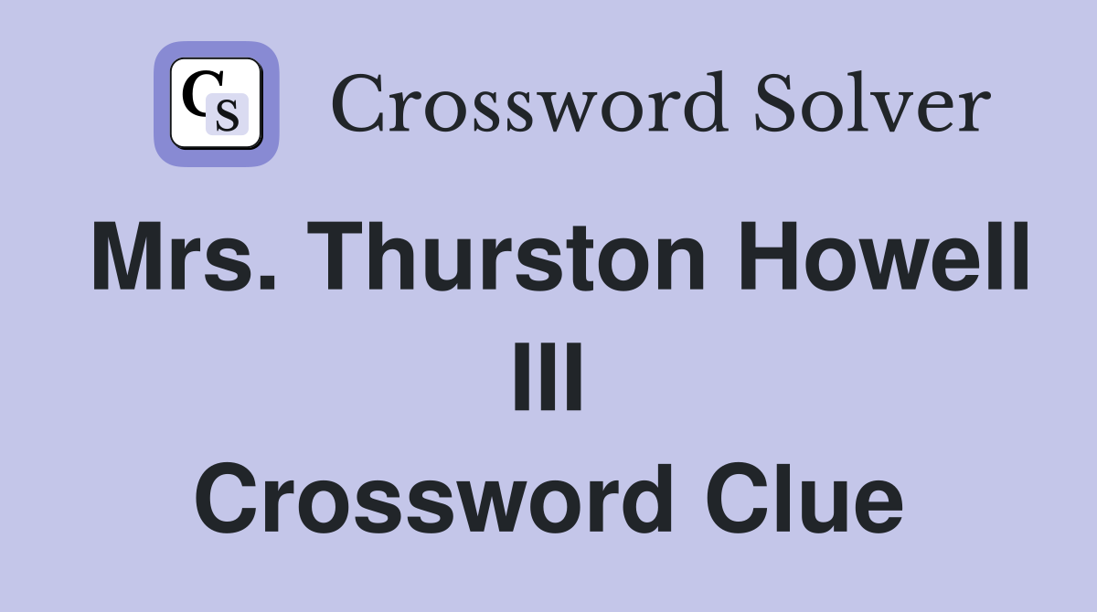 Mrs. Thurston Howell III Crossword Clue