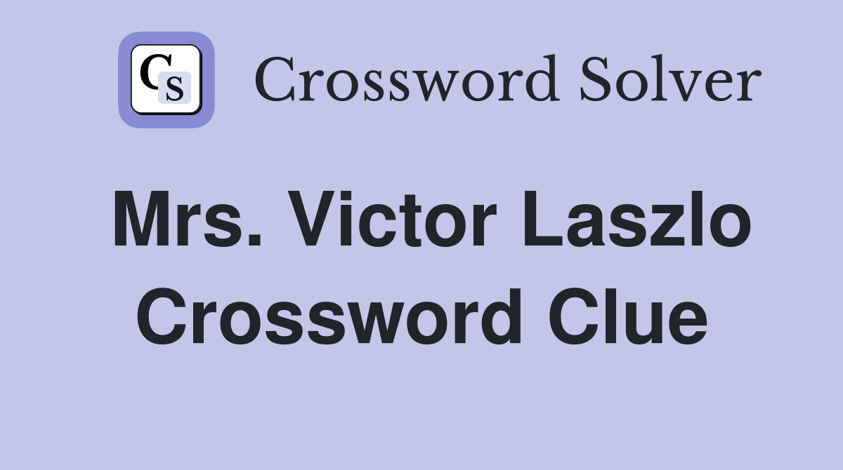 Mrs. Victor Laszlo Crossword Clue