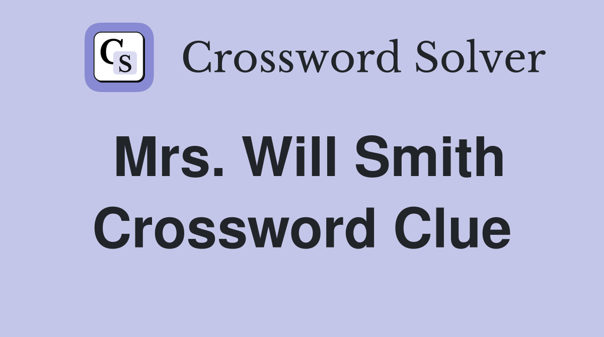 Mrs. Will Smith Crossword Clue