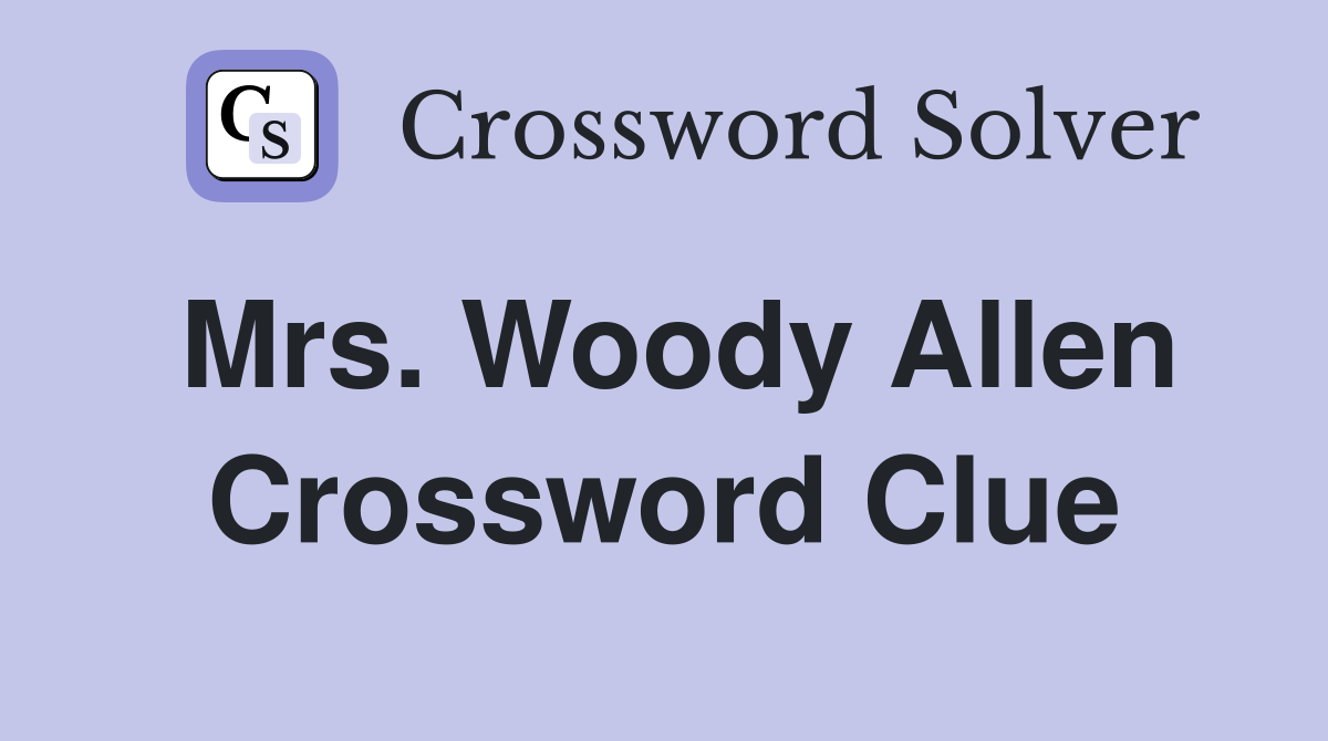 Mrs. Woody Allen Crossword Clue