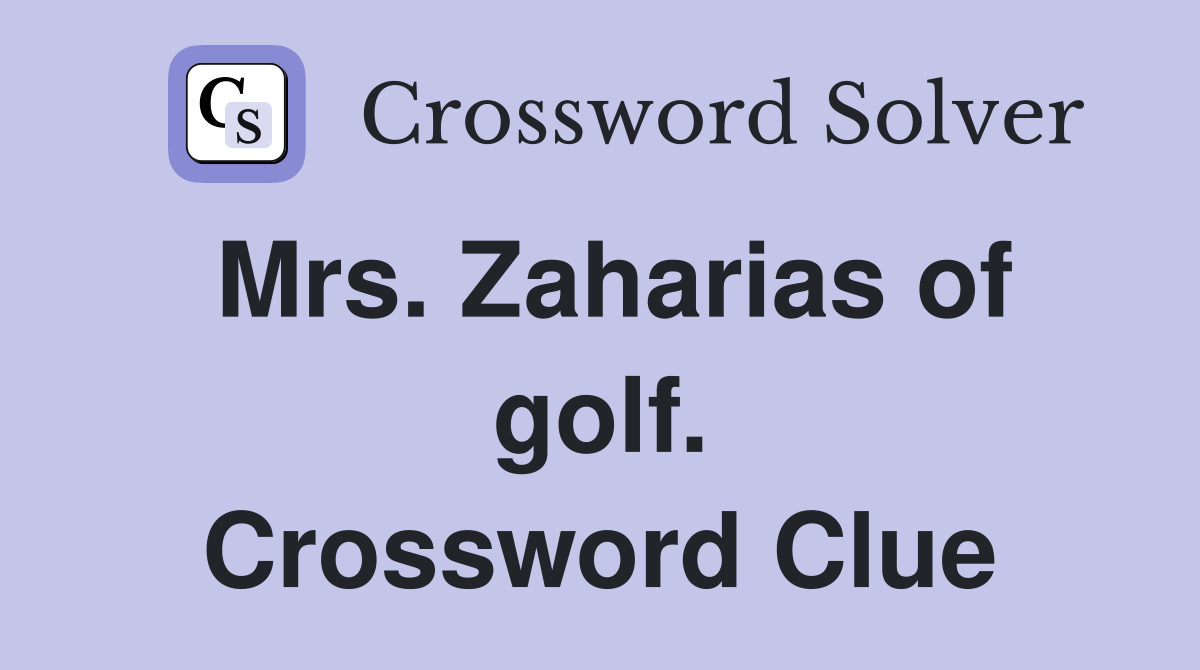 Mrs. Zaharias of golf. Crossword Clue
