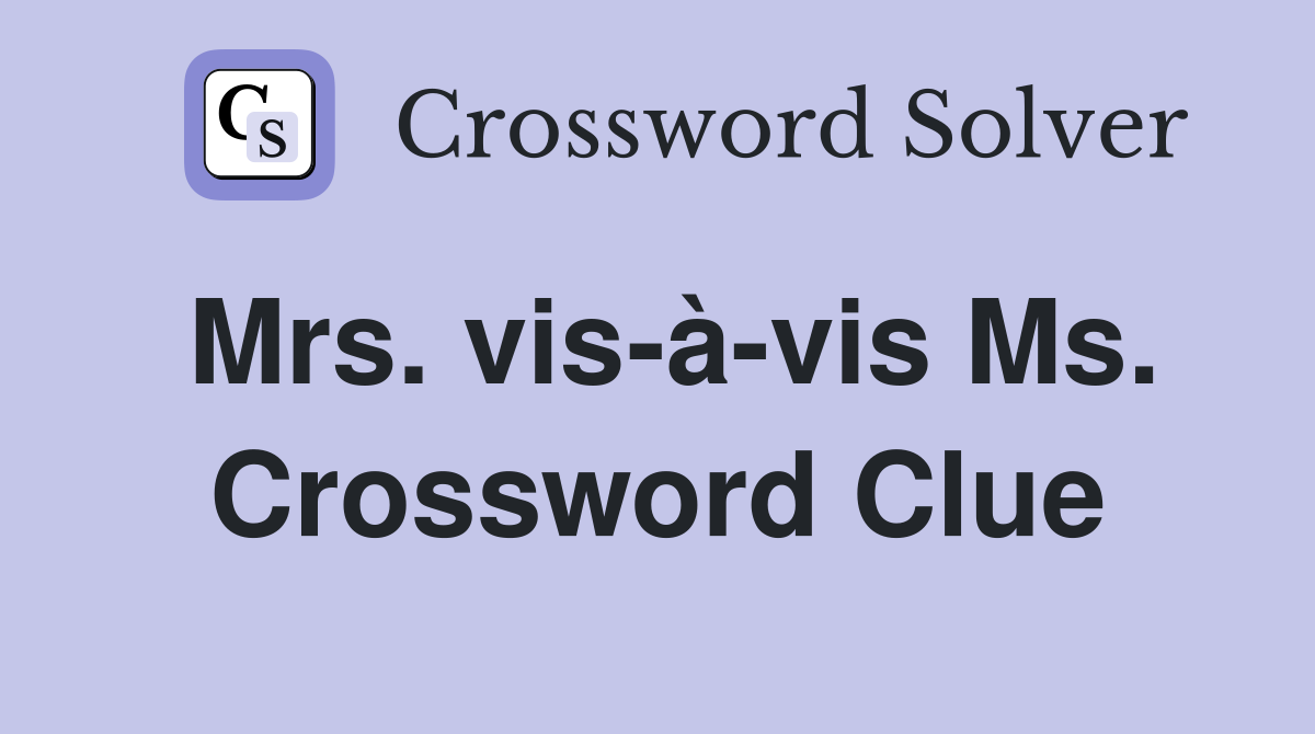 Mrs. vis-à-vis Ms. Crossword Clue
