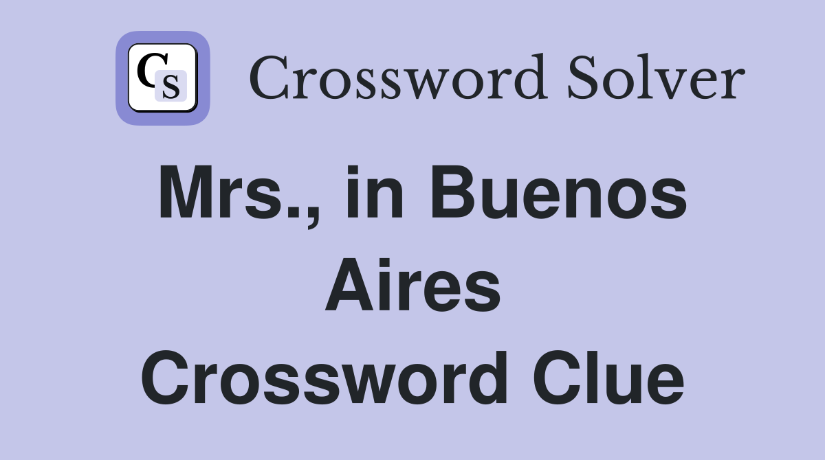 Mrs., in Buenos Aires Crossword Clue