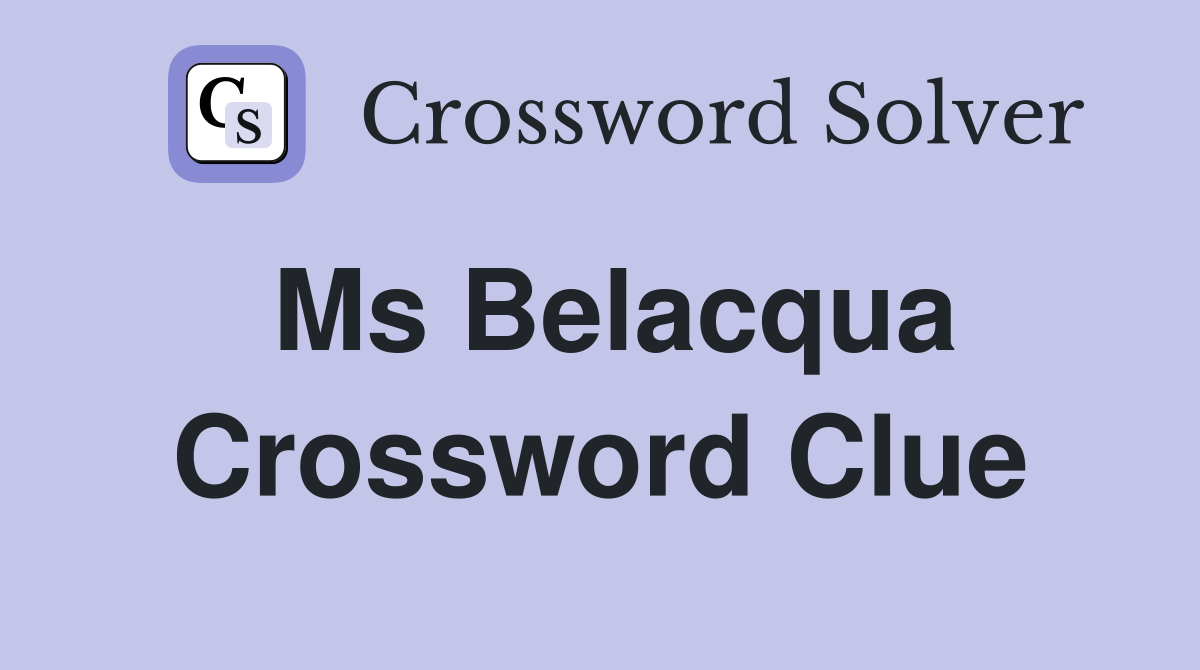 Ms Belacqua Crossword Clue