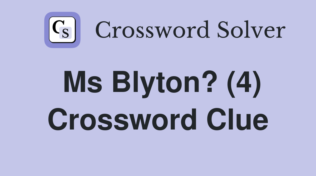 Ms Blyton? (4) Crossword Clue