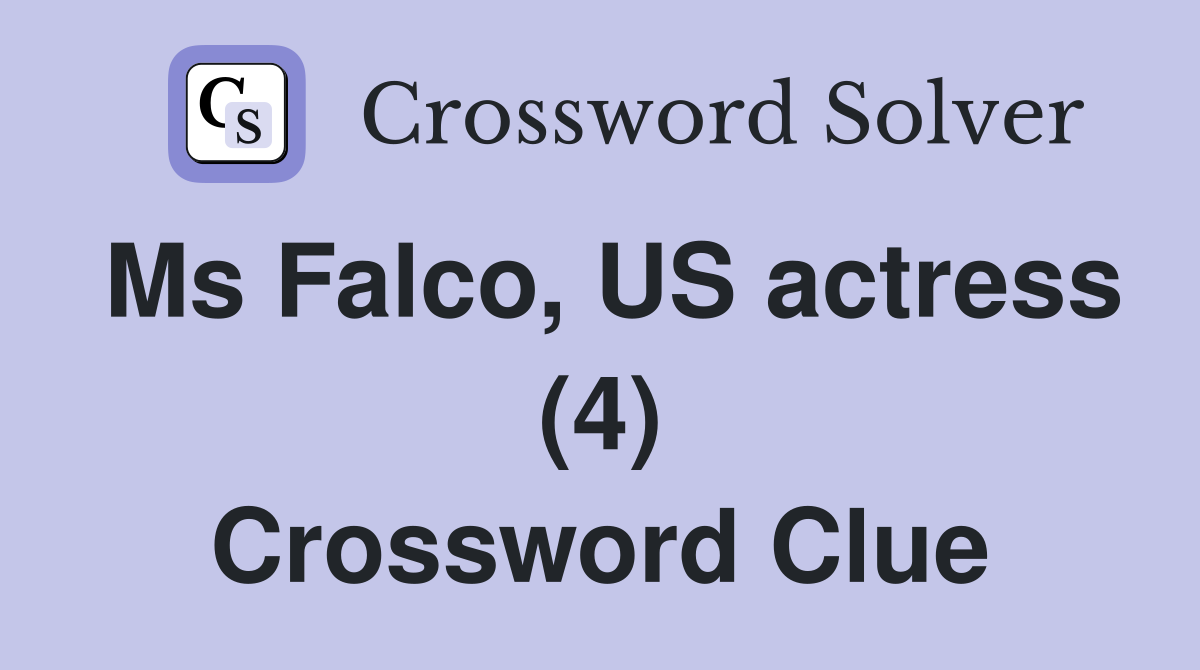 Ms Falco, US actress (4) Crossword Clue