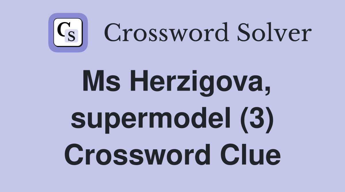 Ms Herzigova, supermodel (3) Crossword Clue