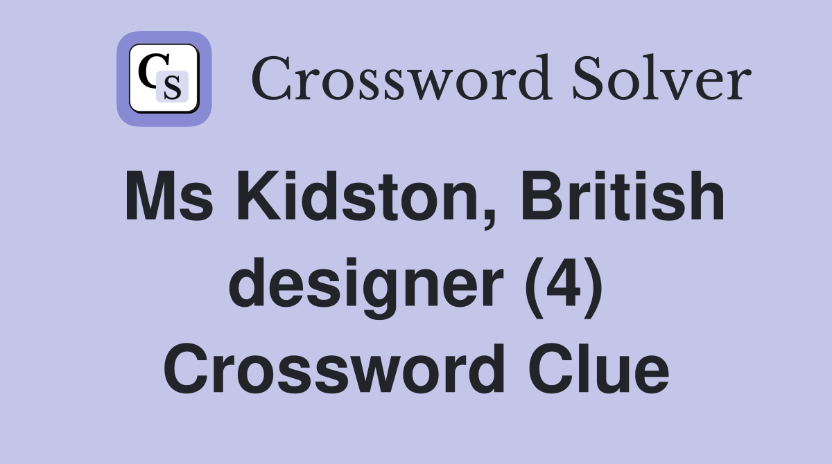 Ms Kidston, British designer (4) Crossword Clue