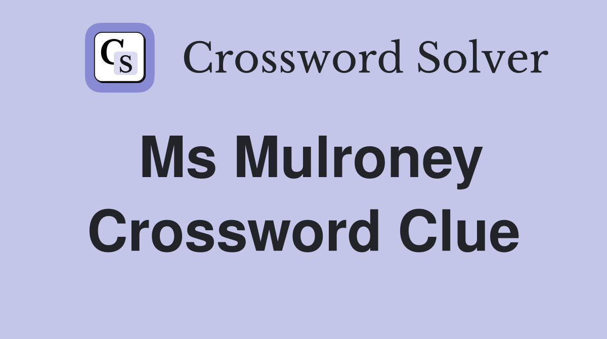 Ms Mulroney Crossword Clue