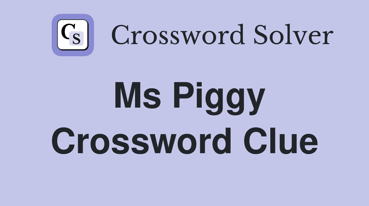 Ms Piggy Crossword Clue