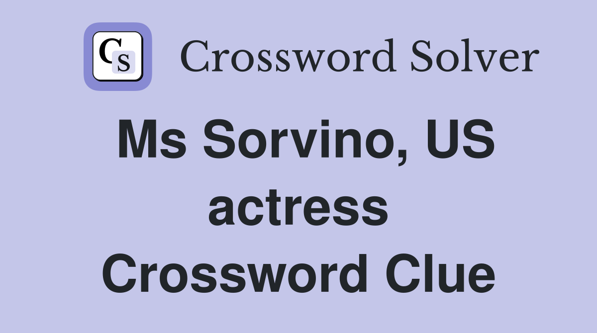Ms Sorvino, US actress Crossword Clue
