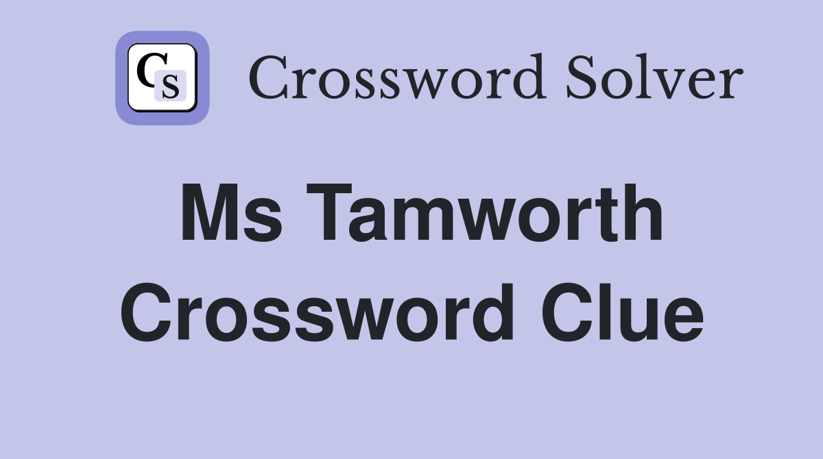 Ms Tamworth Crossword Clue