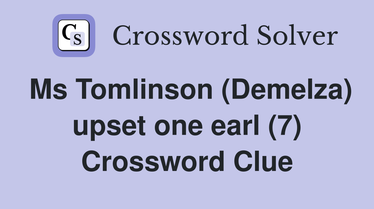 Ms Tomlinson (Demelza) upset one earl (7) Crossword Clue