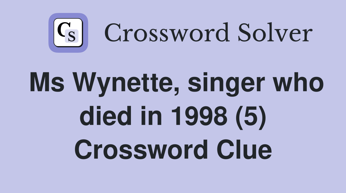 Ms Wynette, singer who died in 1998 (5) Crossword Clue