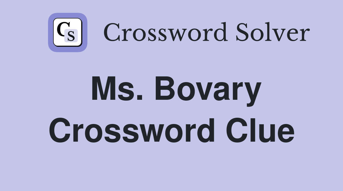 Ms. Bovary Crossword Clue