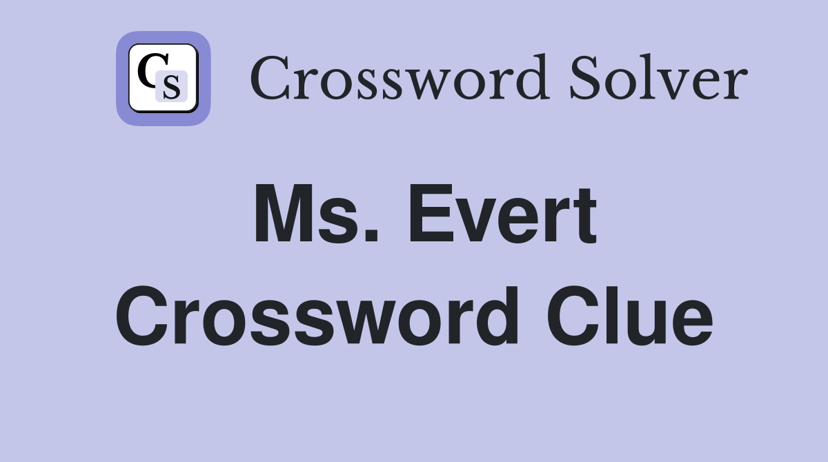 Ms. Evert Crossword Clue