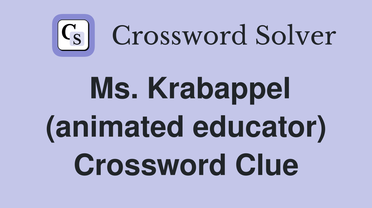 Ms. Krabappel (animated educator) Crossword Clue