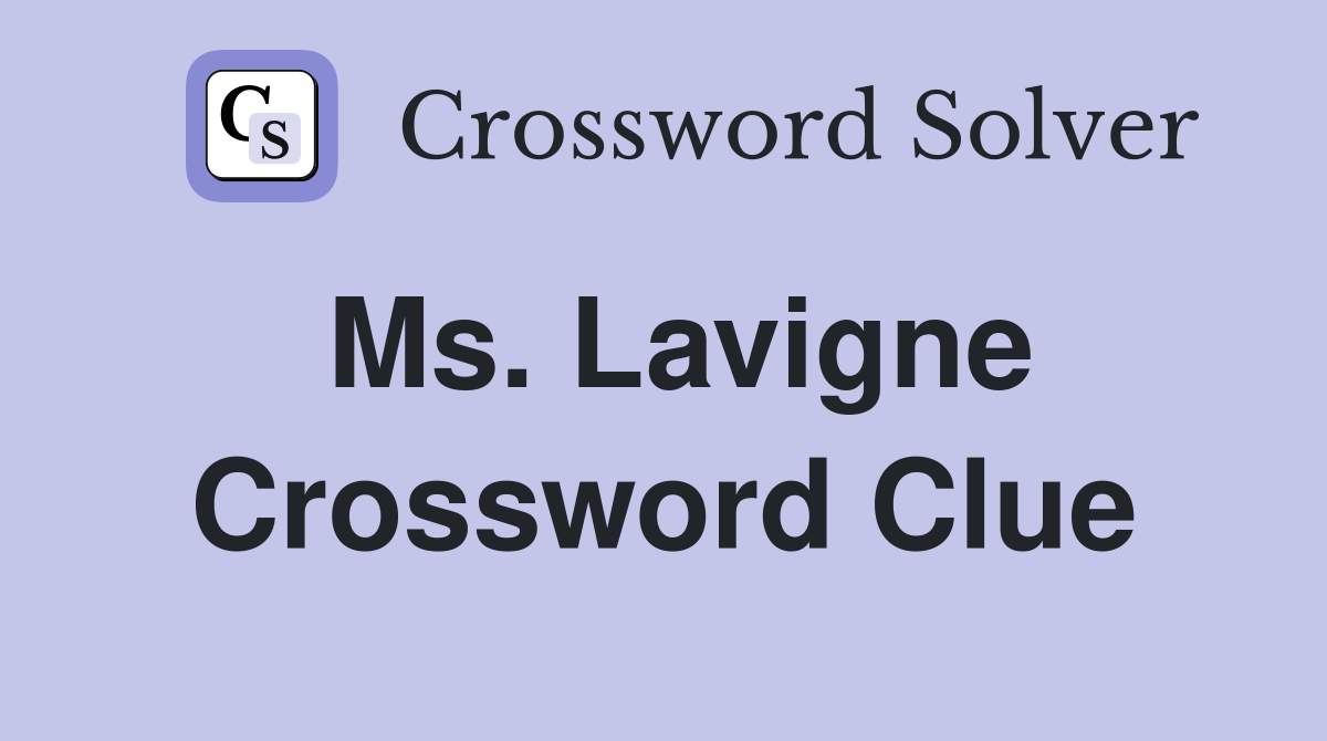 Ms. Lavigne Crossword Clue