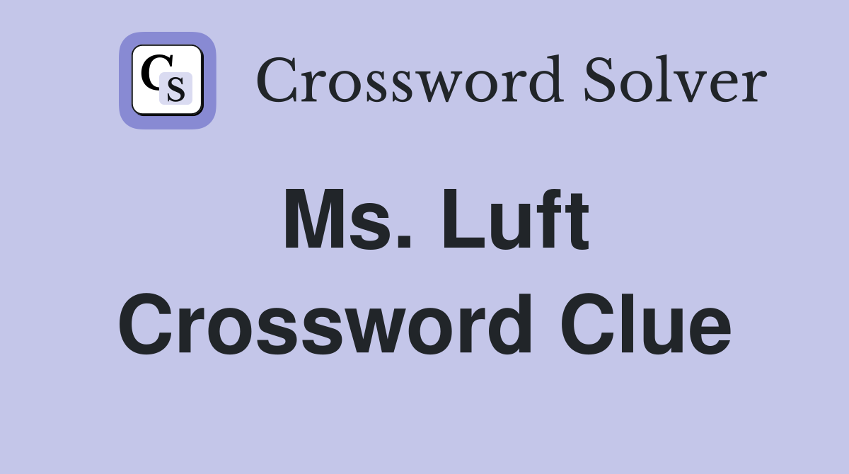 Ms. Luft Crossword Clue