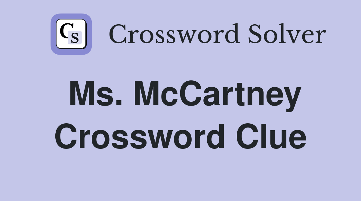 Ms. McCartney Crossword Clue