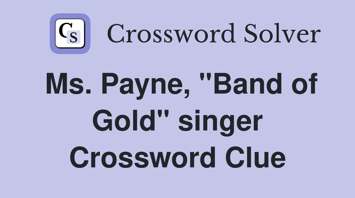 Ms. Payne, "Band of Gold" singer Crossword Clue