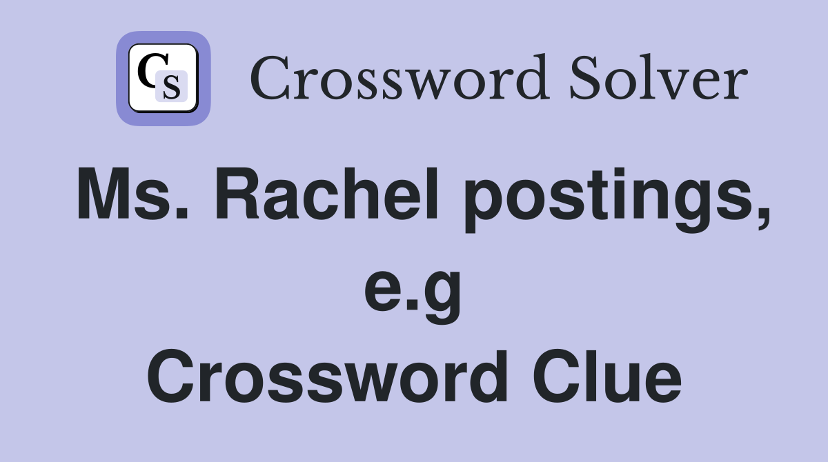 Ms Rachel postings e g Crossword Clue Answers Crossword Solver