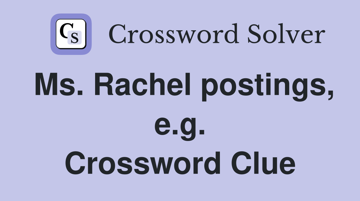 Ms. Rachel postings, e.g. Crossword Clue