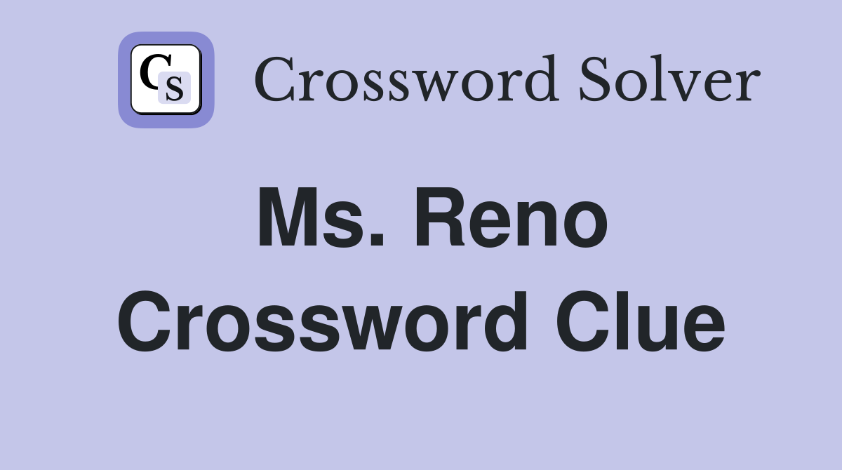Ms. Reno Crossword Clue