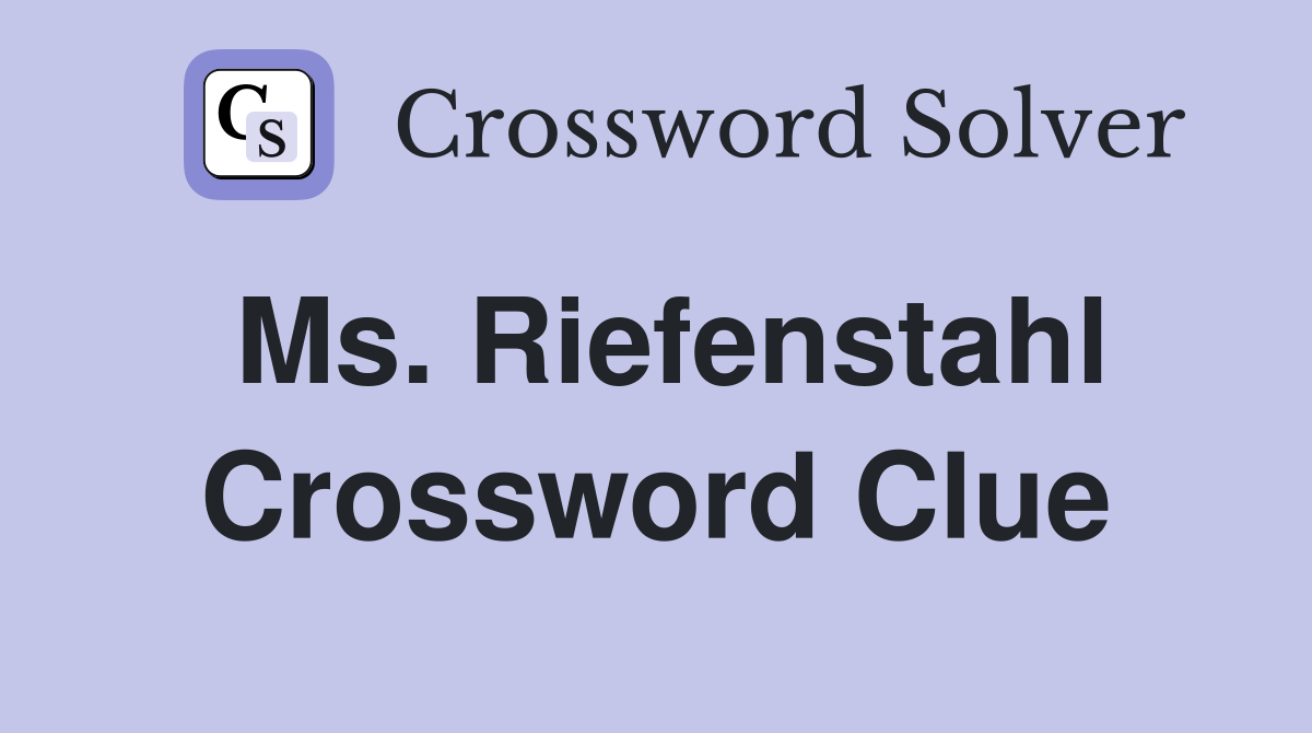 Ms. Riefenstahl Crossword Clue