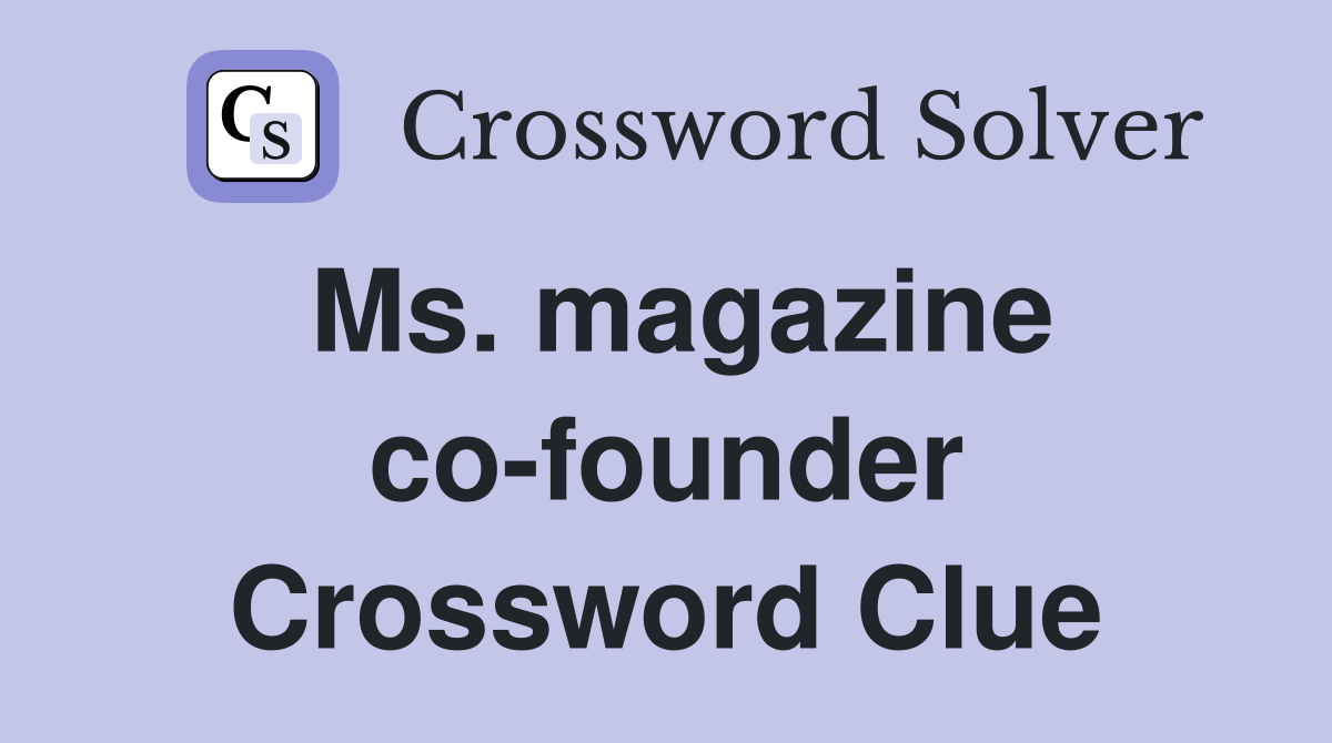 Ms. magazine co-founder Crossword Clue