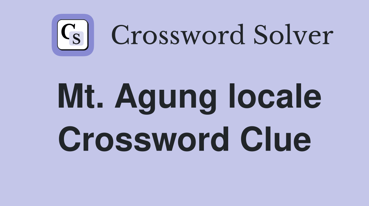 Mt. Agung locale Crossword Clue