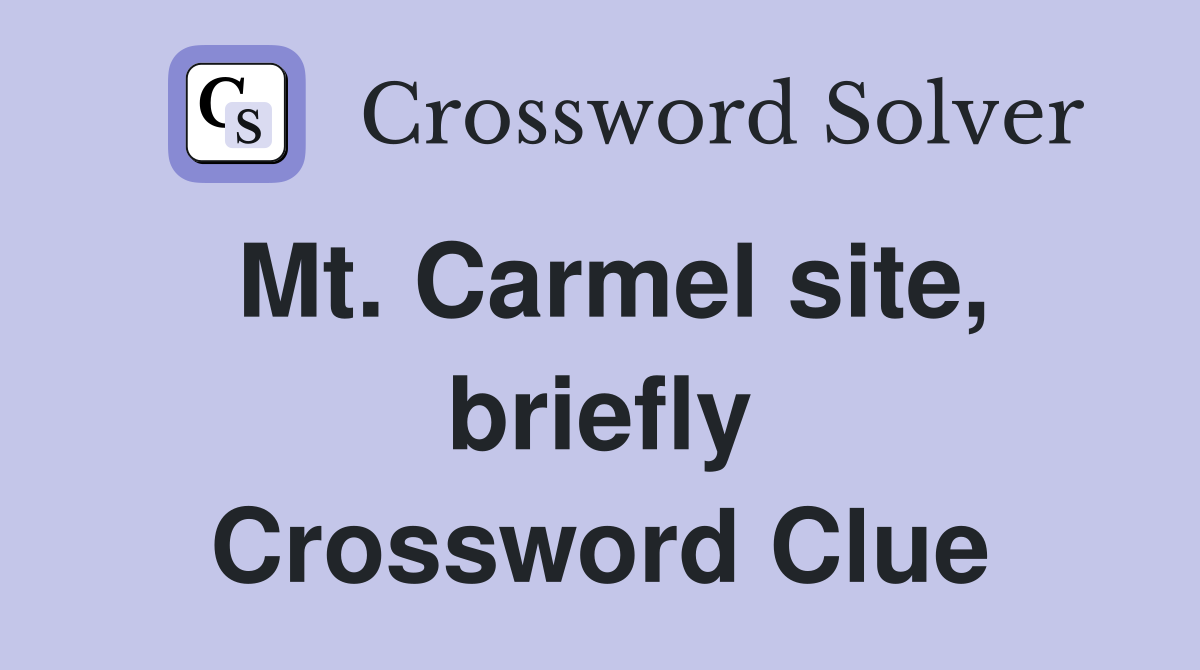 Mt. Carmel site, briefly Crossword Clue