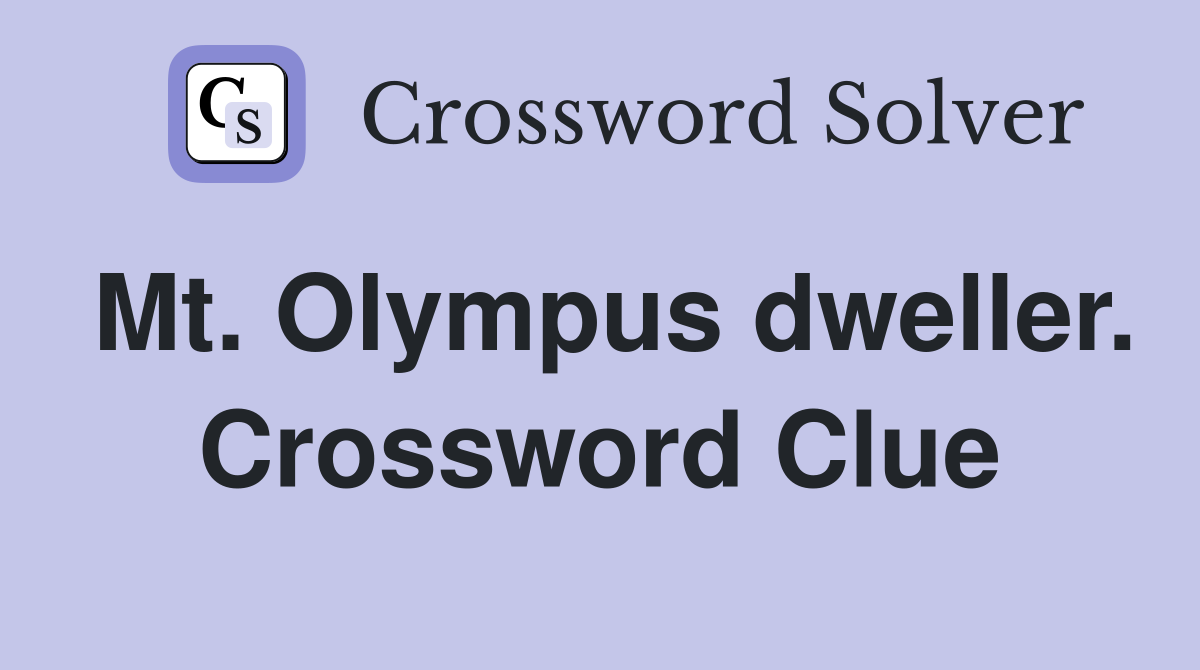 Mt. Olympus dweller. Crossword Clue