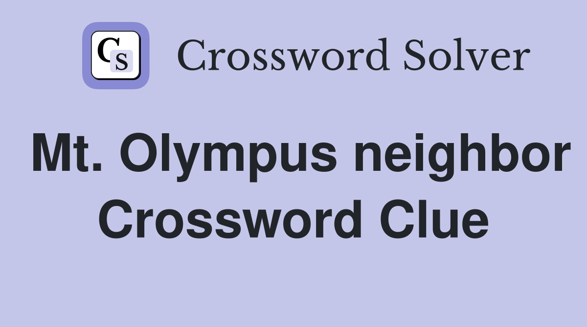 Mt. Olympus neighbor Crossword Clue