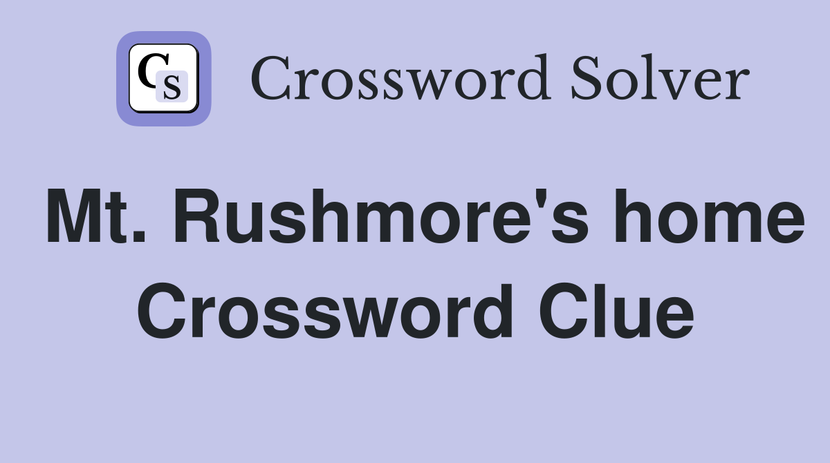 Mt. Rushmore's home Crossword Clue