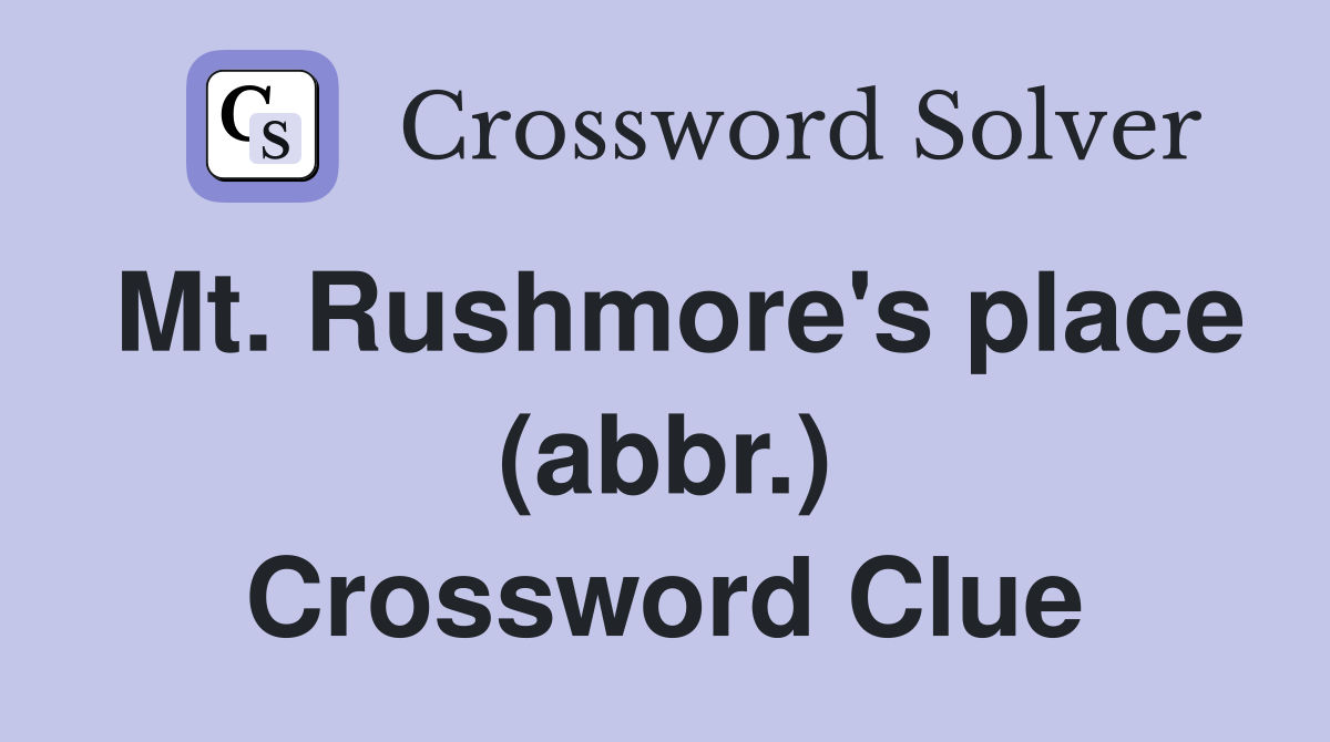 Mt. Rushmore's place (abbr.) Crossword Clue