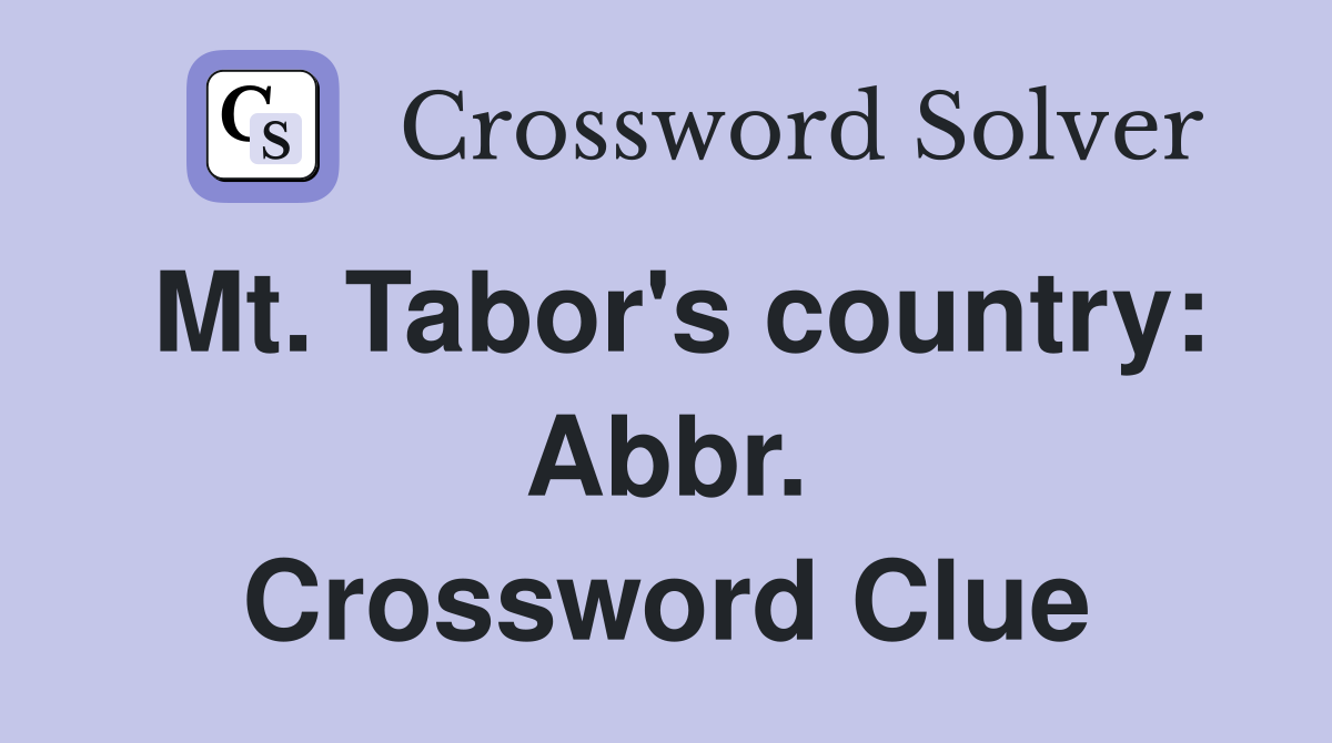 Mt. Tabor's country: Abbr. Crossword Clue