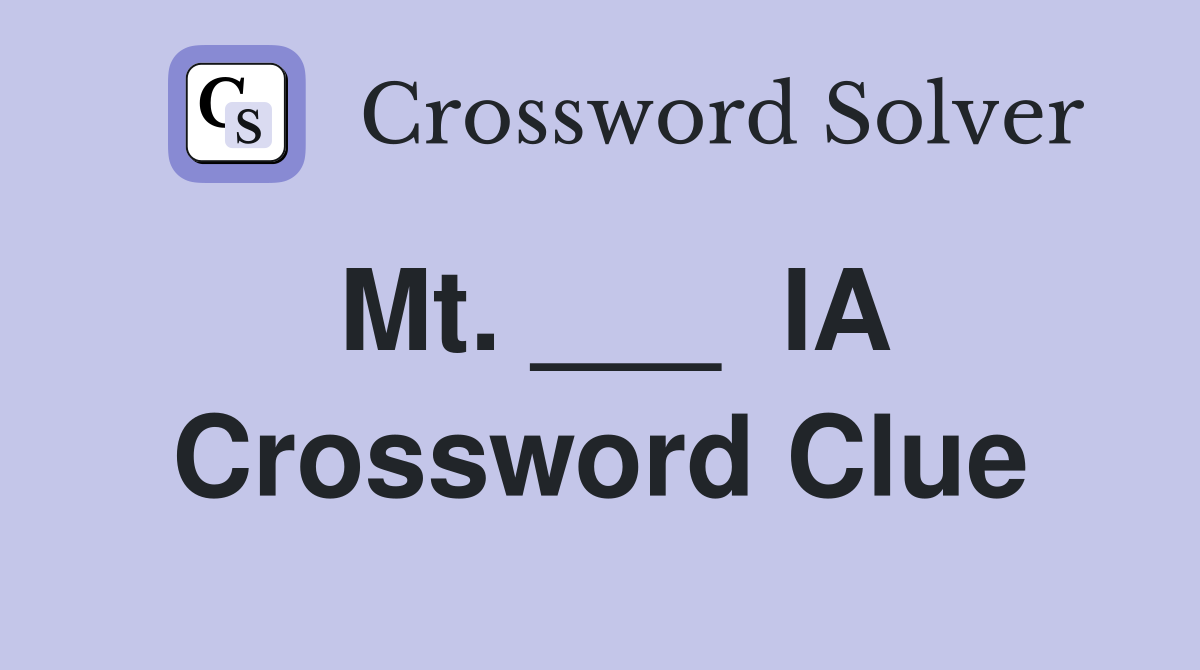 Mt. ___  IA Crossword Clue