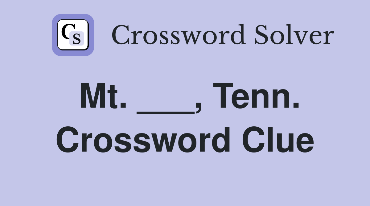 Mt. ___, Tenn. Crossword Clue