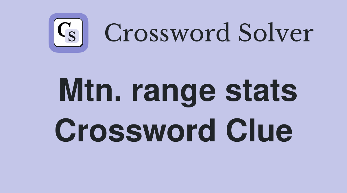 Mtn. range stats Crossword Clue