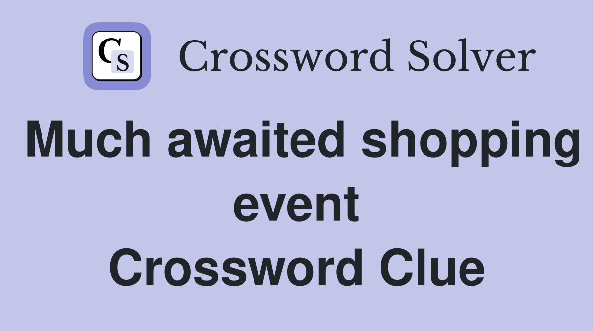 Much awaited shopping event Crossword Clue