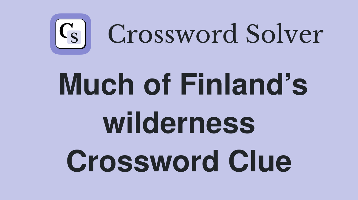 Much of Finland’s wilderness Crossword Clue