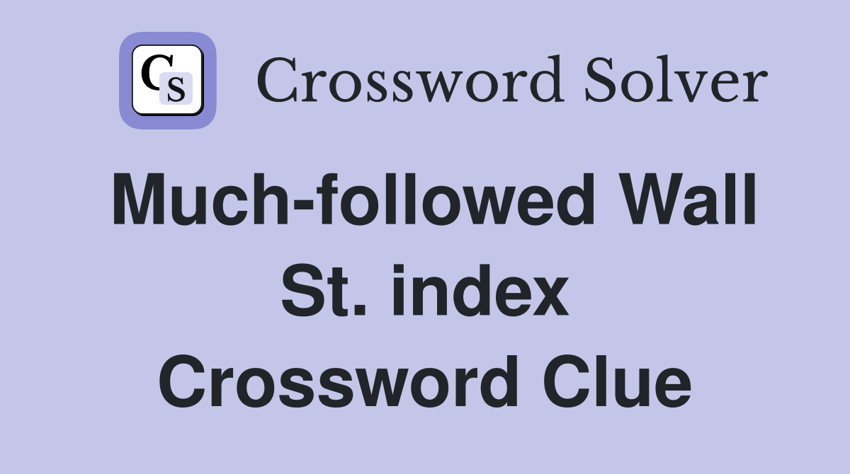 Much-followed Wall St. index Crossword Clue