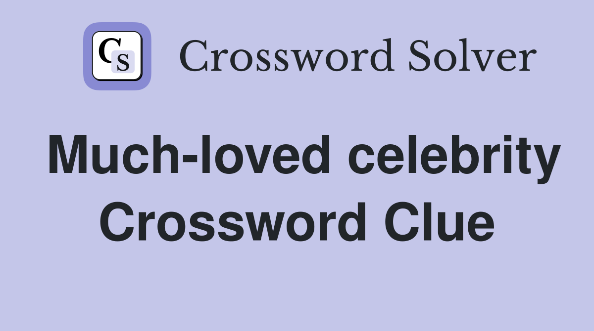 Much-loved celebrity Crossword Clue