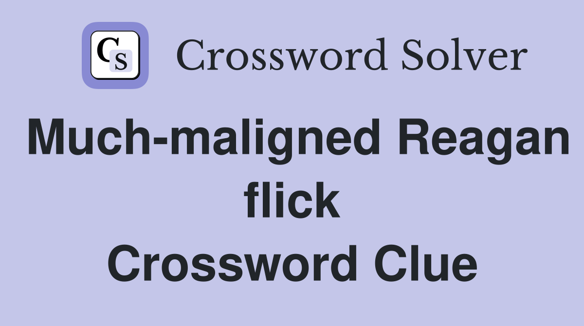 Much-maligned Reagan flick Crossword Clue